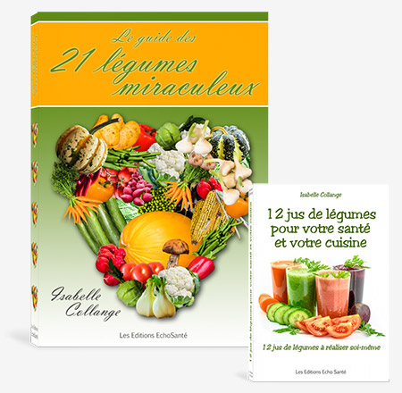 Guide des 21 légumes miraculeux et 12 jus de légumes