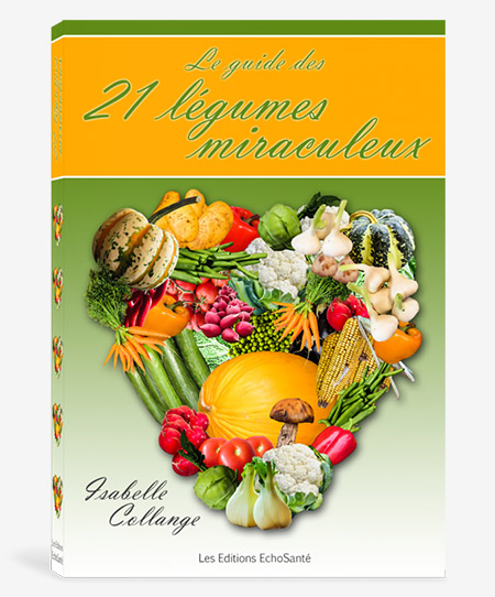 Livre le Guide des 21 légumes miraculeux pour votre bien-être - Isabelle Collange - Editions EchoSanté